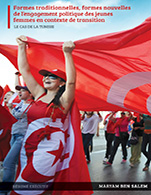 Formes traditionnelles, forms nouvelles de l’engagement politique des jeunes femmes en contexte de transition : le cas de la Tunisie (2013) (Frensh)